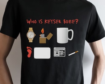 Who is Keyser Soze, Fun Movie Shirt, Movie Shirt, Usual Suspect Shirt, Spoiler Alert Shirt, Clever Clue Shirt
