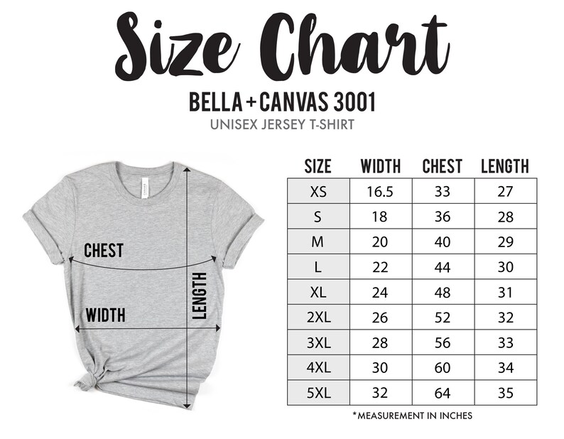 May include: Size chart for Bella + Canvas 3001 unisex jersey t-shirts. The chart shows measurements in inches for width, chest, and length for sizes XS to 5XL.