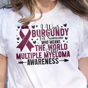 Multiple Myeloma Svg Png, I Wear Burgundy for Someone Who Means the World to Me Svg, Burgundy Ribbon Svg, Multiple Myeloma Cancer Svg Png