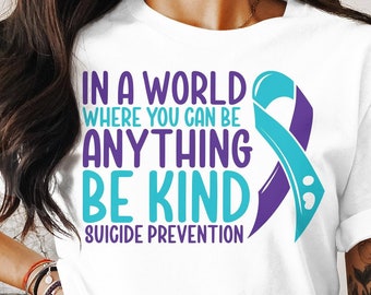 Suicide Prevention Awareness Svg Png, Be Kind Suicide Prevention Svg, Suicide Prevention Week 2023 Svg Cricut Cut File Sublimation