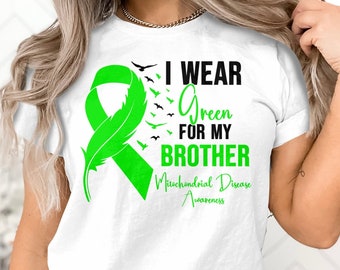 I Wear Green Mitochondrial Disease Awareness Strong T Shirts