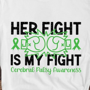 Cerebral Palsy Awareness Svg Png, Her Fight is My Fight Svg, Green Ribbon Svg Cricut Cut File Sublimation Designs