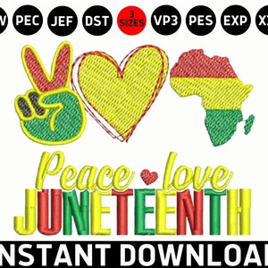 Peace Love Juneteenth Embroidery File, African American PES, Black Freedom Day 19th June 1865 Juneteenth Machine Embroidery Design File