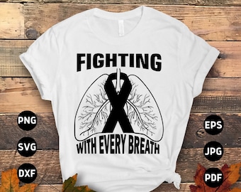 Lung Cancer Awareness Svg Png, Fighting With Every Breath Svg, White Ribbon Svg, Lung Cancer Support Svg Cricut Sublimation Design