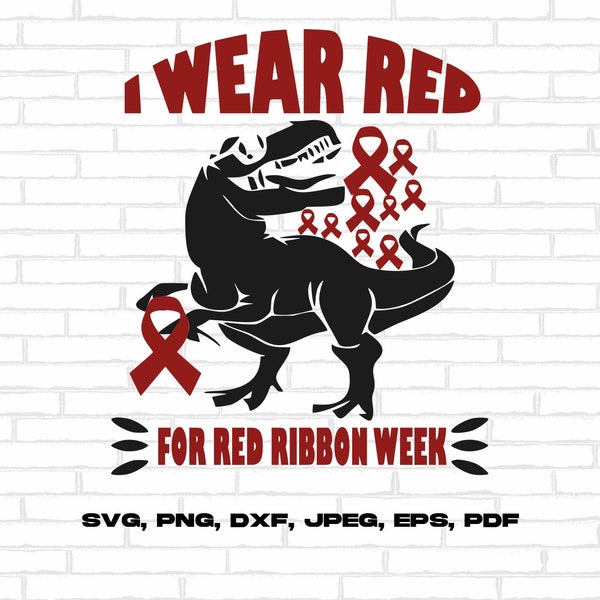 Red Ribbon Week Dinosaur Svg Png, I Wear Red for Red Ribbon Week Svg, Drug Free Svg, Red Ribbon Week Awareness Svg Cricut Sublimation Design