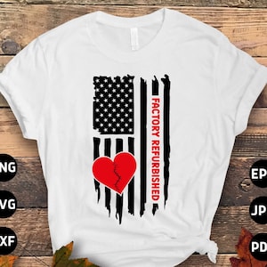 Flag Factory Refurbished Svg, Open Heart Surgery Svg Png, Heart Surgery Survivor Recovery Cricut Sublimation