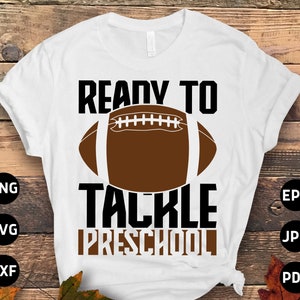 Ready to Tackle Preschool Football Svg Png, Preschool Back to School Svg, First 1st Day of School Preschool Svg Cricut Sublimation