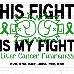 Liver Cancer Awareness Svg Png, His Fight Is My Fight Svg, Emerald Green Ribbon Svg, Liver Cancer Support Svg Cricut Sublimation Design