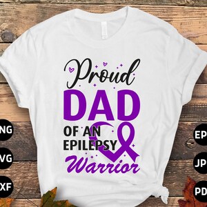 Epilepsy Awareness Svg Png, Proud Dad of an Epilepsy Warrior Svg, Purple Ribbon Svg Cricut Cut File Sublimation