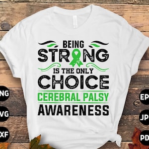 Cerebral Palsy Warrior Svg Png, Being Strong is the Only Choice Svg, Green Ribbon Svg Cricut Cut File Sublimation Designs