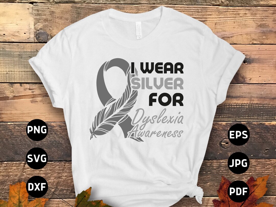 I Wear Silver for Dyslexic Awareness Svg Png, Dyslexia Teacher Svg ...