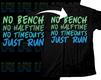 Running Svg Png, No Bench No Halftime No Timeouts Just Run Svg, Funny Marathon Runner Gifts Svg Cut File Cricut Sublimation Design