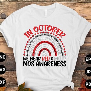 Myelodysplastic Syndrome Awareness Svg Png, In October We Wear Red and White Svg, MDS Awareness Ribbon Svg Cricut Sublimation Design