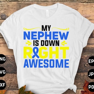 Down Syndrome Awareness Svg Png, My Nephew Is Down Right Awesome Svg, Blue Yellow Ribbon Svg, World Down Syndrome Day Svg Cricut Sublimation