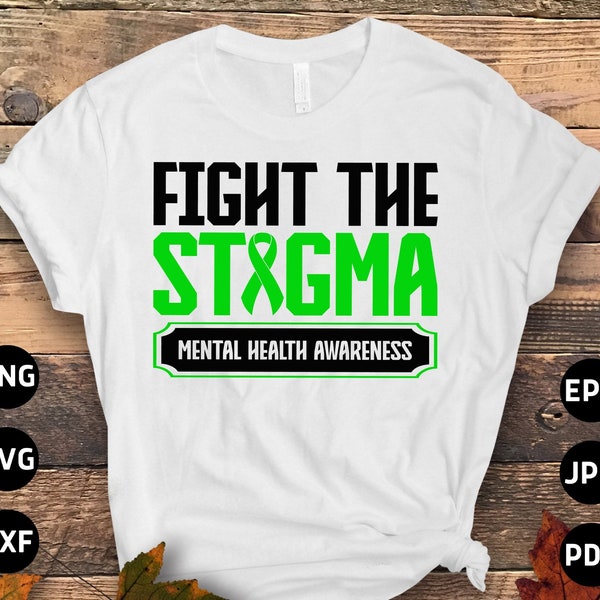 Mental Health Awareness Svg Png, Fight The Stigma Svg, Green Ribbon Mental Illness Svg Cricut File Sublimation Design