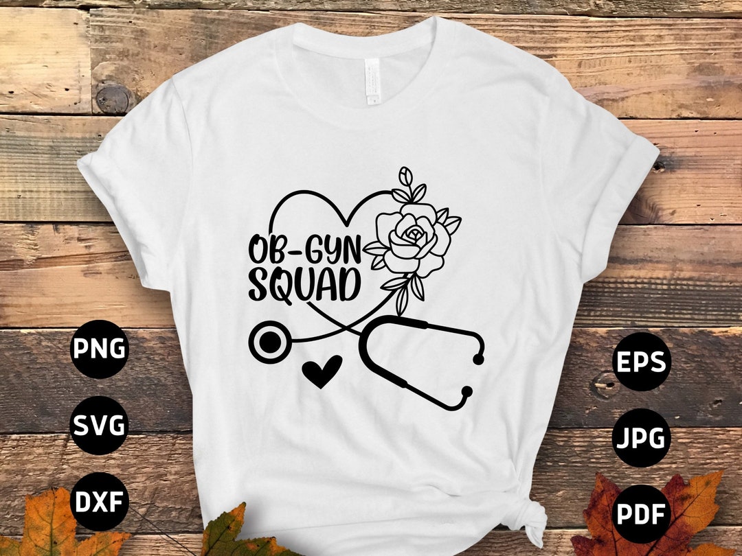 Nurse Svg Png, Ob-gyn Squad Svg, Funny Nurse Gifts, Nursing Quotes Svg ...