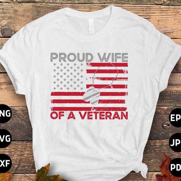 Veteran Wife Svg Png, Veterans Day Svg Png, Proud Wife of a Veteran Svg, USA American Flag Svg Cricut Sublimation Design