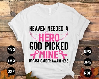 Breast Cancer Awareness Svg Png, Heaven Needed a Hero God Picked Mine Svg, Pink Ribbon Svg, Breast Cancer Memorial Gift Cricut Sublimation