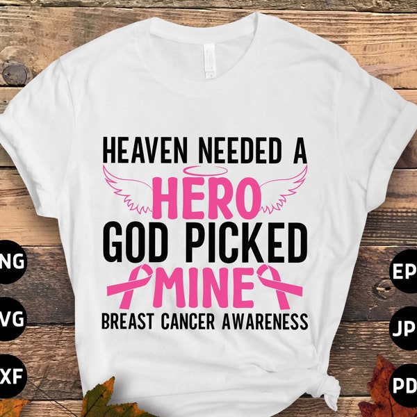 Breast Cancer Awareness Svg Png, Heaven Needed a Hero God Picked Mine Svg, Pink Ribbon Svg, Breast Cancer Memorial Gift Cricut Sublimation