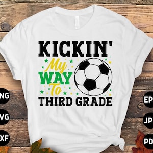 3rd Grade Soccer Svg. Kicking My Way to 3rd Grade Svg Png, 3rd Grade Back to School Svg Third Grade 1st Day of School Svg Cricut Sublimation