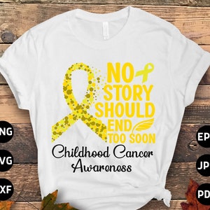 Pediatric Cancer Awareness Svg, Childhood Cancer Awareness Svg Png, No Story Should End Too Soon Svg, Gold Ribbon Svg Cricut Sublimation