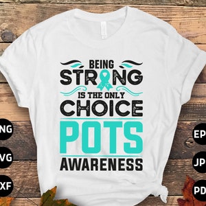 POTS Awareness Svg Png, Being Strong Is The Only Choice Svg, POTS Syndrome Svg, Turquoise Ribbon Svg, Dysautonomia Awareness Svg Cricut