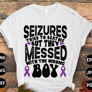 Epilepsy Awareness Svg Png, Seizures Tried to Beat Me but They Messed With the Wrong Boy Svg, Purple Ribbon Svg Cricut Cut File Sublimation