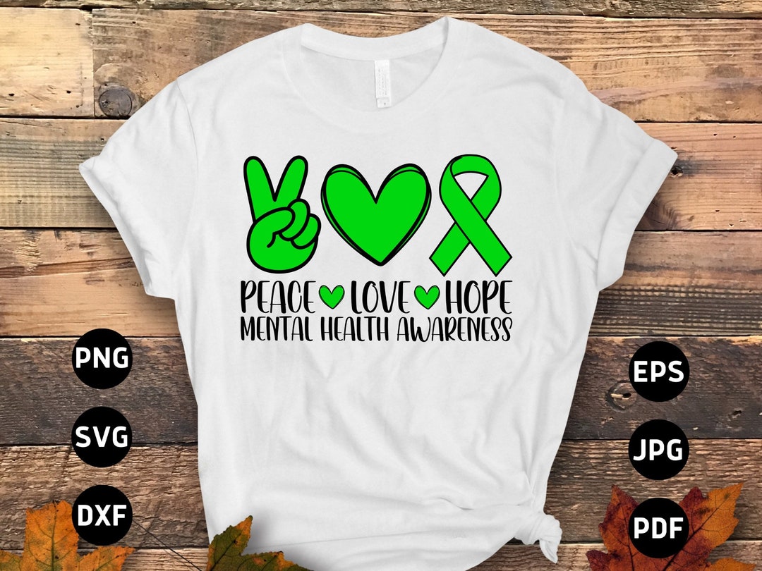 Mental Health Awareness Svg Png Peace Love Hope Svg Green - Etsy