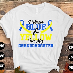 Down Syndrome Awareness Svg Png, I Wear Blue & Yellow for My Granddaughter Svg, Blue Yellow Ribbon Svg, World Down Syndrome Day Sublimation