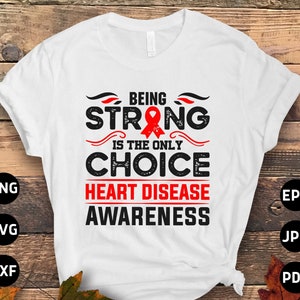 Heart Disease Awareness Svg Png, Being Strong Is the Only Choice Svg, Red Ribbon Svg Cricut Sublimation Design