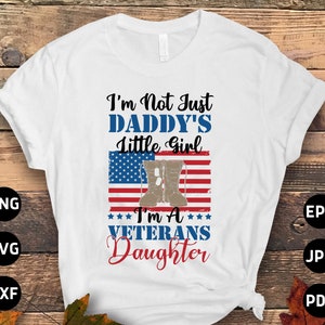 Ich bin nicht nur Papas kleines Mädchen, ich bin die Tochter eines Veteranen SVG Cricut Sublimation Design