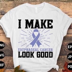Esophageal Cancer Awareness Svg Png, I Make Esophageal Cancer Look Good Svg, Periwinkle Ribbon Svg Cricut Cut File Sublimation Design