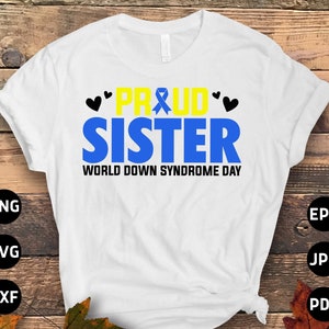 Down Syndrome Awareness Svg Png, Proud Sister Svg, Blue Yellow Ribbon Svg, World Down Syndrome Day Svg Cricut Sublimation Designs