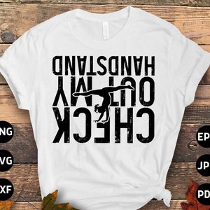 Gimnastyka Svg Png, Sprawdź mój Handstand Svg, Zabawne prezenty dla miłośników gimnastyki Svg Plik do cięcia Cricut Sublimacja Projekt