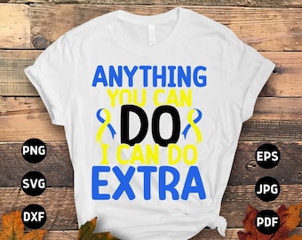 May include: White t-shirt with a blue and yellow ribbon design and the text "Anything you can do I can do extra".
