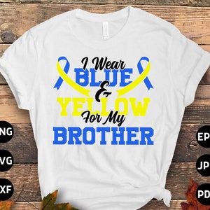 Down Syndrome Awareness Svg Png, I Wear Blue & Yellow for My Brother Svg, Blue Yellow Ribbon Svg, World Down Syndrome Day Svg Sublimation