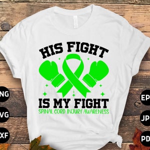 Spinal Cord Injury Awareness Svg Png, His Fight is My Fight Svg, Green Ribbon Svg Cricut Sublimation Designs