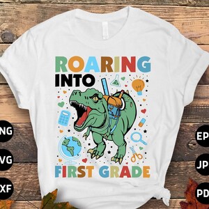 Roaring Into 1st Grade Dinosaur Svg Png, Boys 1st Grade Back to School Svg Download, First Grade 1st Day of School Svg Cricut Sublimation