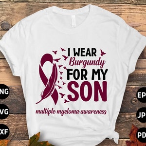 Multiple Myeloma Awareness Svg Png, I Wear Burgundy for My Son Svg, Burgundy Ribbon Svg, Multiple Myeloma Cancer Svg Sublimation