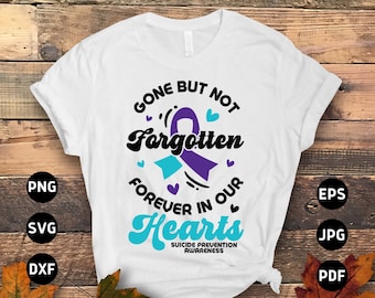 Suicide Prevention Awareness Svg Png, Gone But Not Forgotten Forever In Our Hearts Svg Suicide Prevention Remembrance Svg Cricut Sublimation