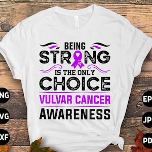 Vulvar Cancer Awareness Svg Png, Being Strong is the Only Choice Svg, Purple Ribbon Svg Cricut Sublimation Design
