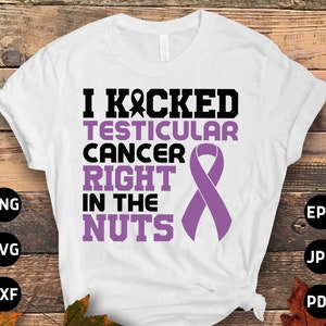 Testicular Cancer Awareness Svg Png, I Kicked Testicular Cancer Right in The Nuts Svg, Orchid Ribbon Svg, Orchiectomy Sublimation Design