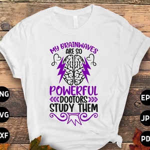 Epilepsy Awareness Svg Png, My Brainwaves Are So Powerful Doctors Study Them Svg, Purple Ribbon Svg Cricut Cut File Sublimation Design