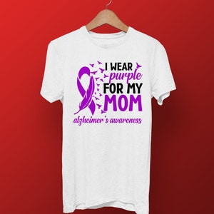 I Wear Purple for My Mom - Alzheimer's Awareness T-Shirt
