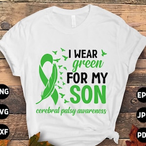 Cerebral Palsy Awareness Svg Png, I Wear Green for My Son Svg, Green Ribbon Svg Cricut Cut File Sublimation Designs