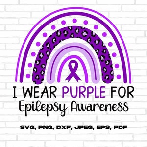 I Wear Purple for Epilepsy Awareness Rainbow Svg Png, Purple Ribbon Svg Cricut Cut File Sublimation