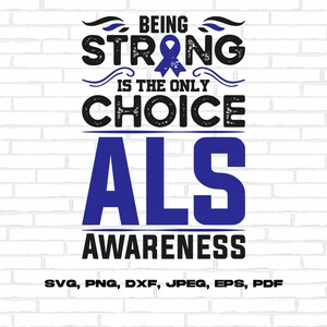 ALS Awareness Svg Png, Being Strong is the Only Choice Svg, Blue Ribbon ...
