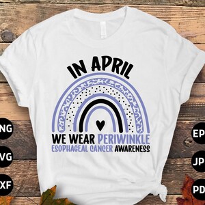 Esophageal Cancer Awareness Svg Png, In April We Wear Periwinkle Rainbow Svg, Periwinkle Ribbon Svg Cricut Cut File Sublimation Design