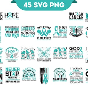 Ovarian Cancer Awareness Svg Png Bundle, Teal Ribbon Svg, Ovarian Cancer Warrior Survivor Family Support Cricut File Png Sublimation Designs