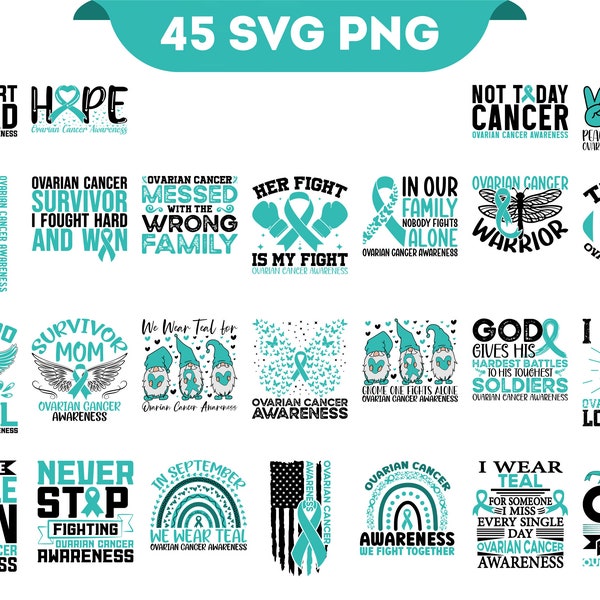 Ovarian Cancer Awareness Svg Png Bundle, Teal Ribbon Svg, Ovarian Cancer Warrior Survivor Family Support Cricut File Png Sublimation Designs